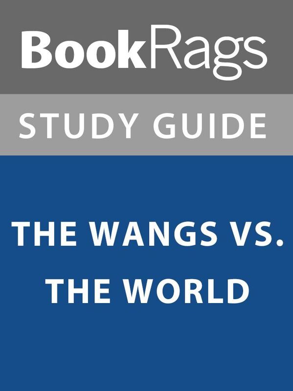 Summary & Study Guide: The Wangs vs the World