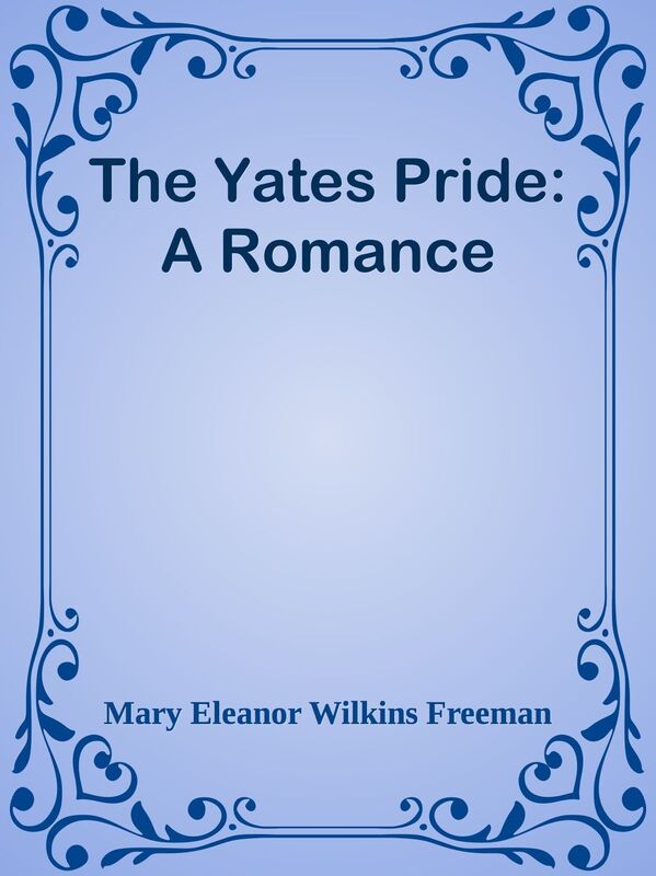 The Yates Pride: A Romance