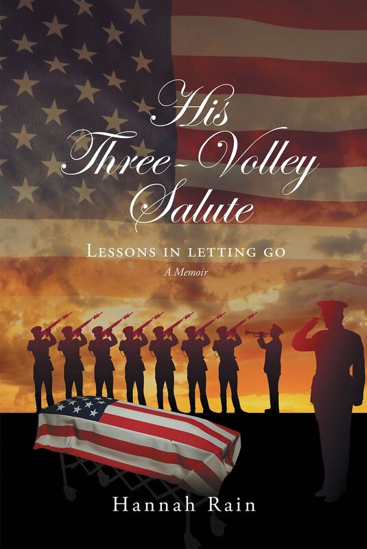 His Three-Volley Salute: Lessons In Letting Go, A Memoir