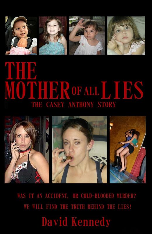 The Mother of all Lies The Casey Anthony Story