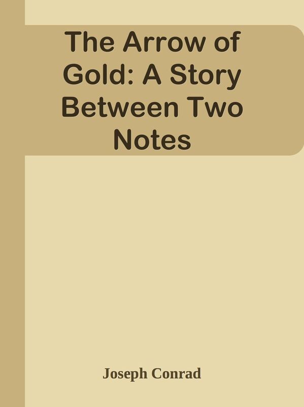 The Arrow of Gold: A Story Between Two Notes