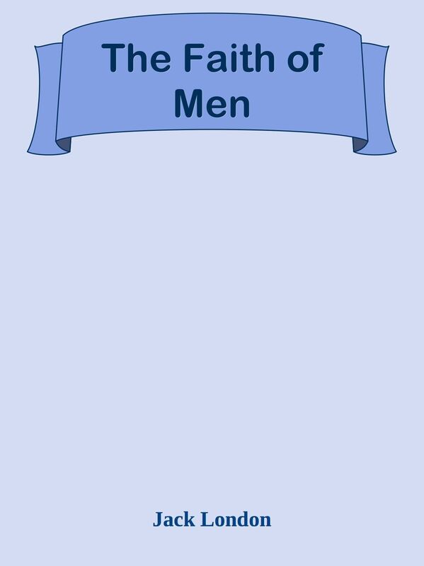 The Faith of Men
