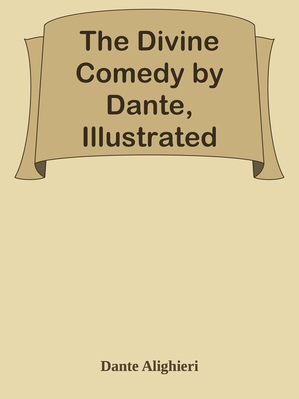 The Divine Comedy by Dante, Illustrated