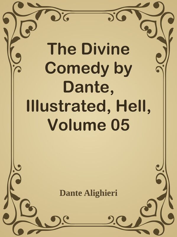 The Divine Comedy by Dante, Illustrated, Hell, Volume 05