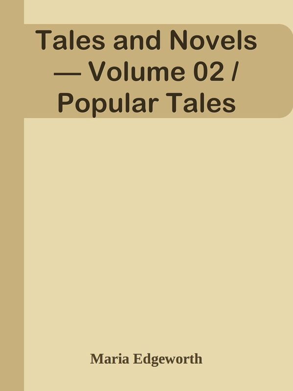 Tales and Novels Volume 02 / Popular Tales