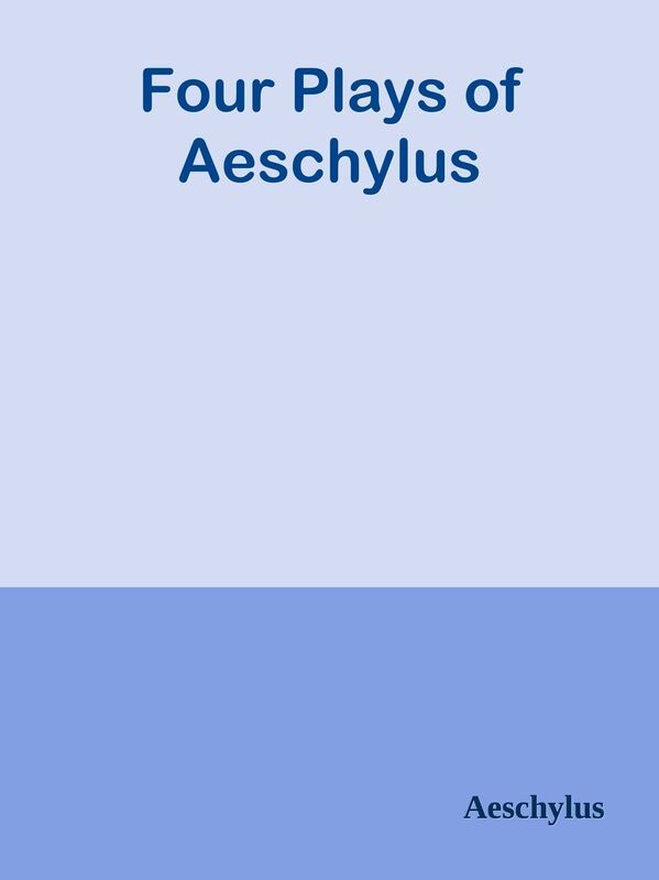 Four Plays of Aeschylus
