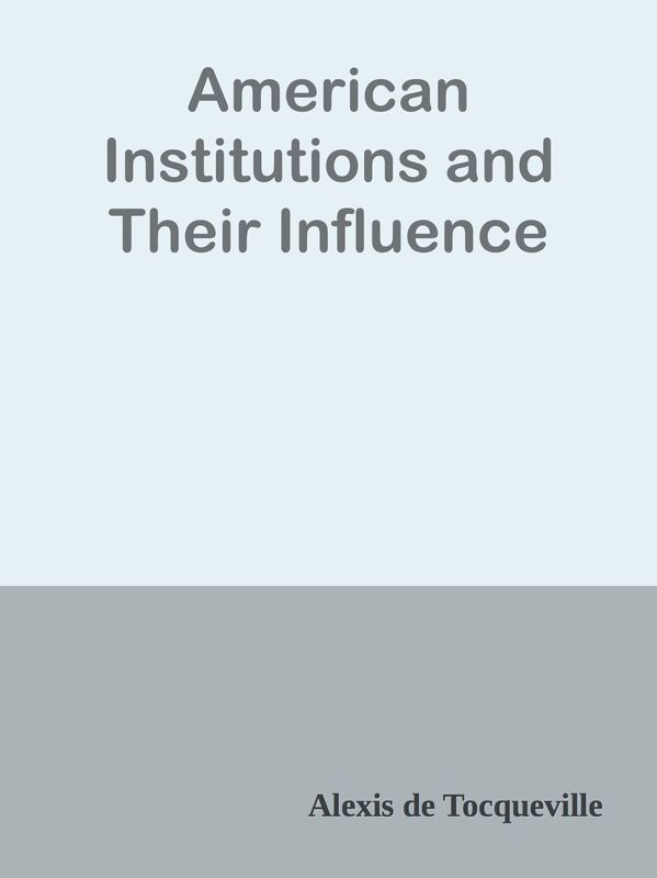 American Institutions and Their Influence