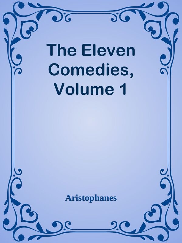 The Eleven Comedies, Volume 1