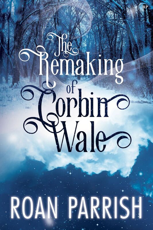 The Remaking of Corbin Wale