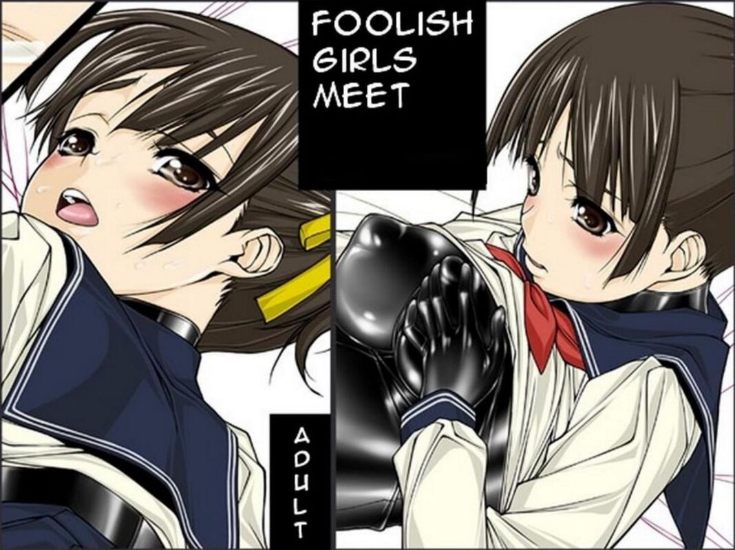 Foolish Girls Meet # 01 (Hentai Comic)