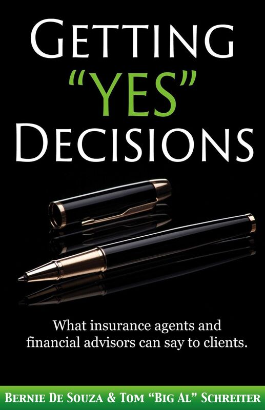 Getting "Yes" Decisions: What insurance agents and financial advisors can say to clients.