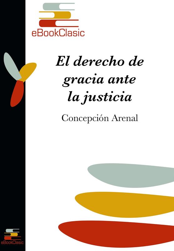 El derecho de gracia ante la justicia (Anotado)