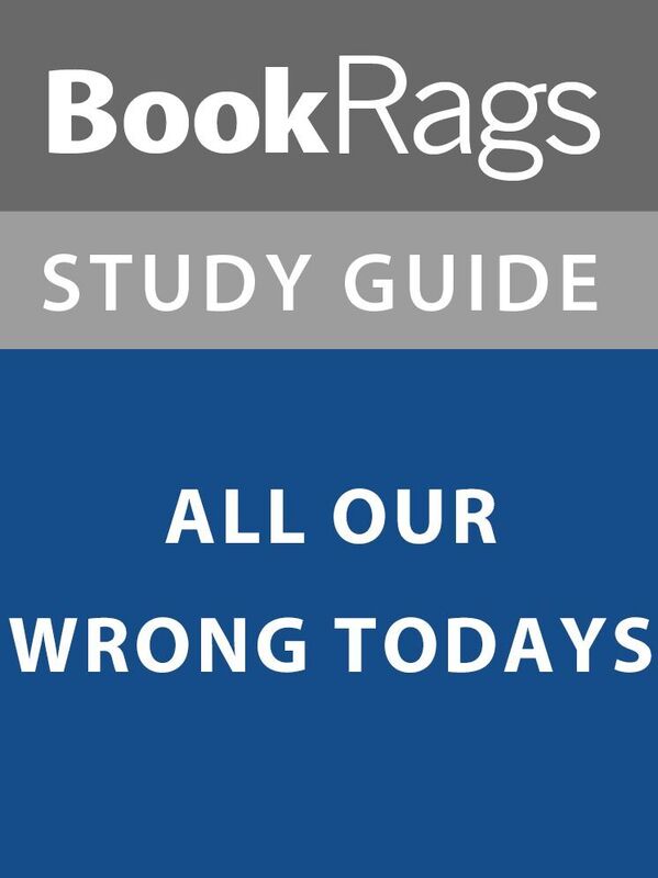 Summary & Study Guide: All Our Wrong Todays