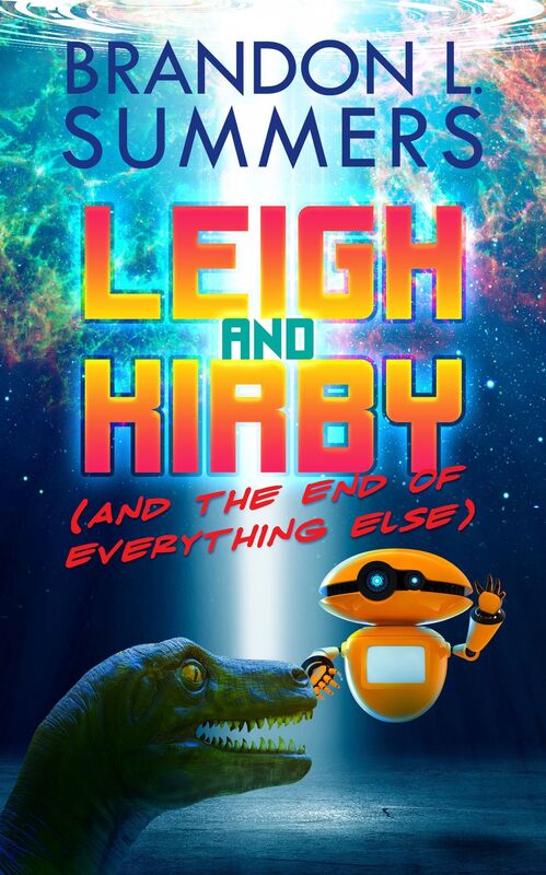 Leigh & Kirby (and the End of Everything Else)