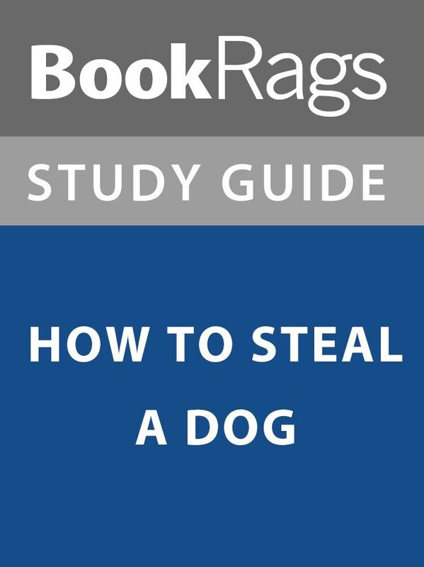 Summary & Study Guide: How to Steal a Dog