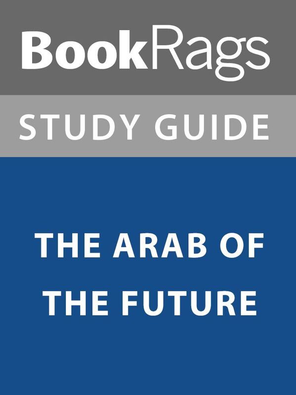 Summary & Study Guide: The Arab of the Future