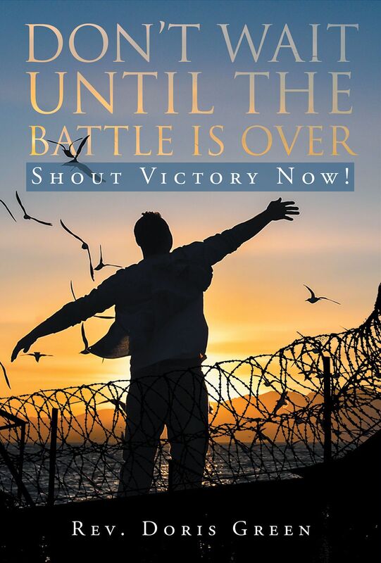 Don't Wait Until The Battle Is Over: Shout Victory Now!