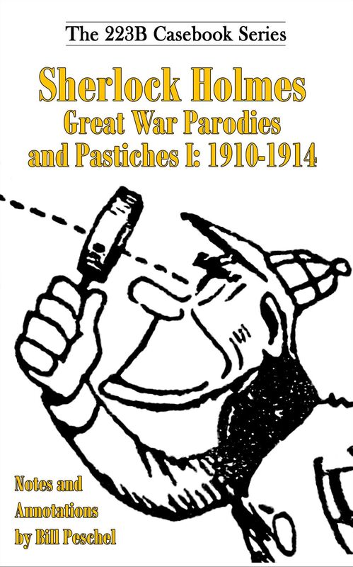Sherlock Holmes Great War Parodies and Pastiches I: 1910-1914