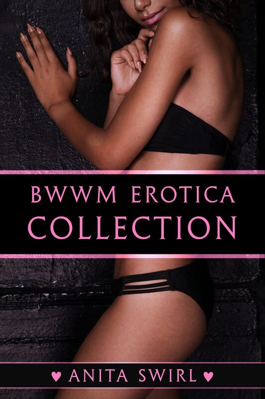 BWWM Erotica Collection (10 Sexy Interracial Short Stories)
