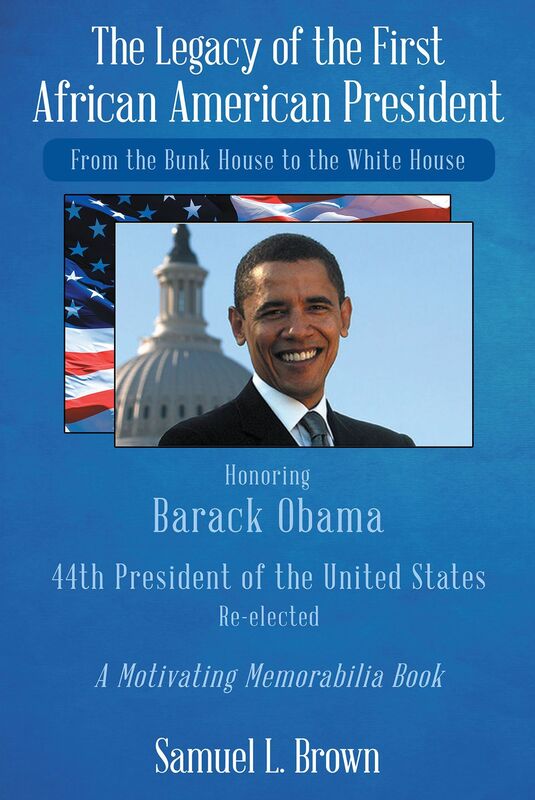 The Legacy of the First African American President: From the Bunk House to the White House