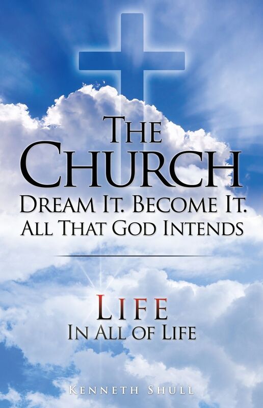 THE CHURCH DREAM IT. BECOME IT. ALL THAT GOD INTENDS