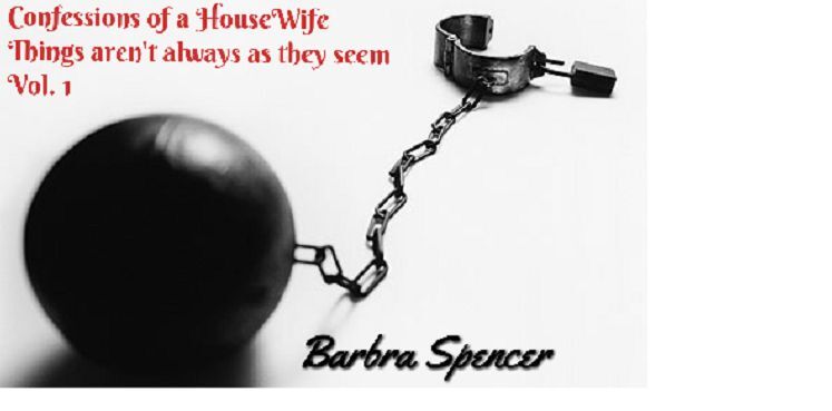 Confessions Of A Housewife Things aren't always as the seem Vol.1