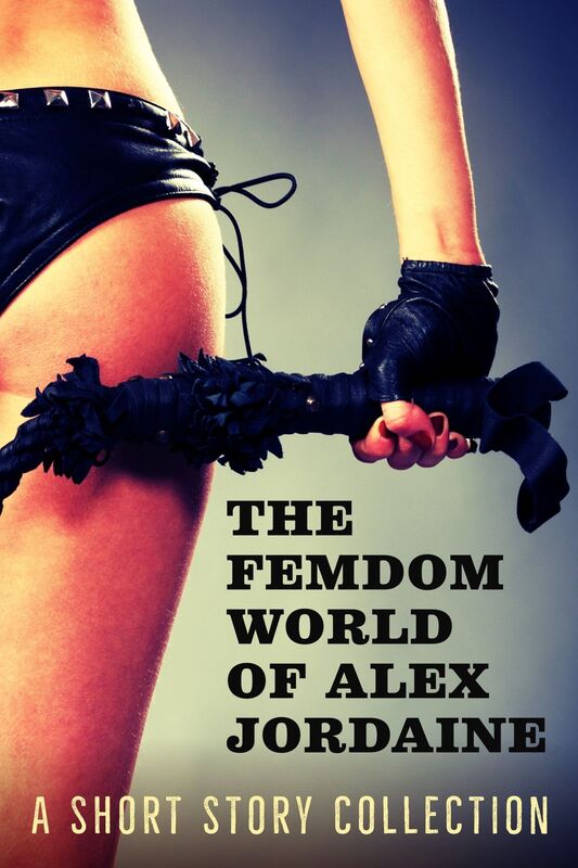 The Femdom World of Alex Jordaine