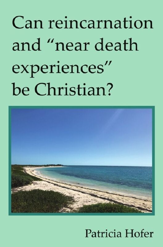 Can Reincarnation and "Near Death Experiences" be Christian?