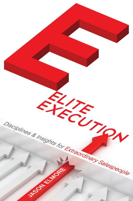 Elite Execution: Disciplines & Insights for Extraordinary Salespeople