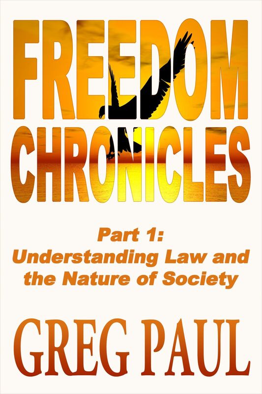 Freedom Chronicles: Part 1 - Understanding Law And The Nature Of Society