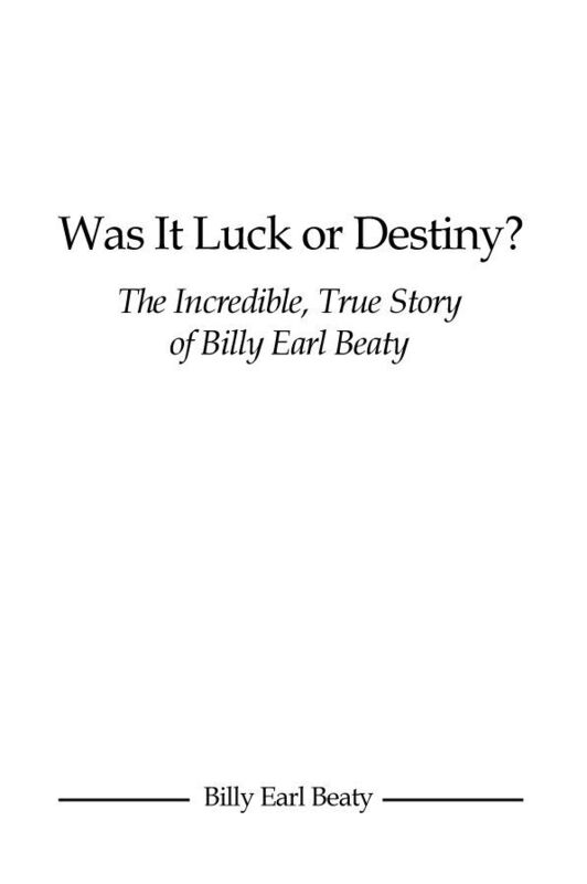 Was It Luck or Destiny? The Incredible, True Story of Billy Earl Beaty