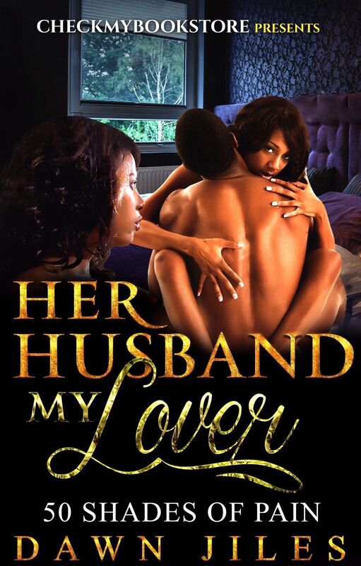 Her Husband My Lover 50 Shades of Pain