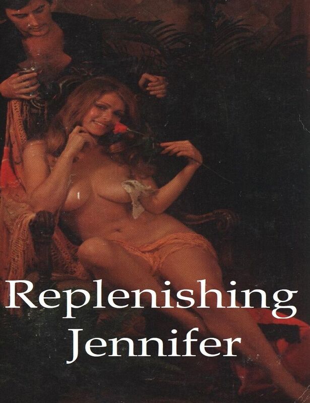 Replenishing Jennifer (Erotica)