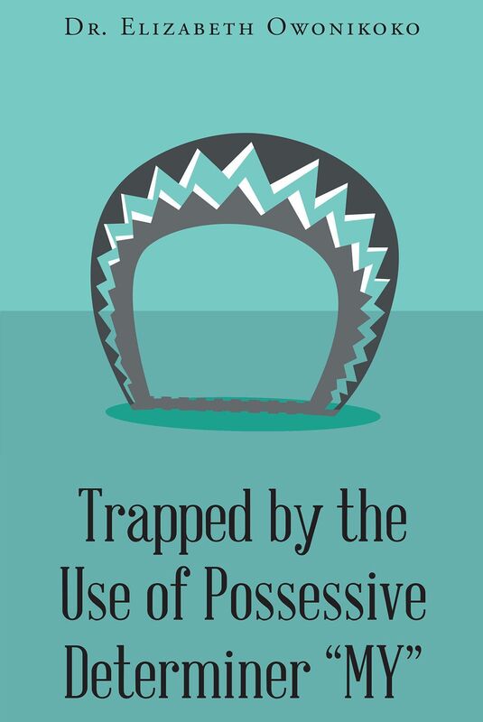 Trapped by the Use of Possessive Determiner "MY"