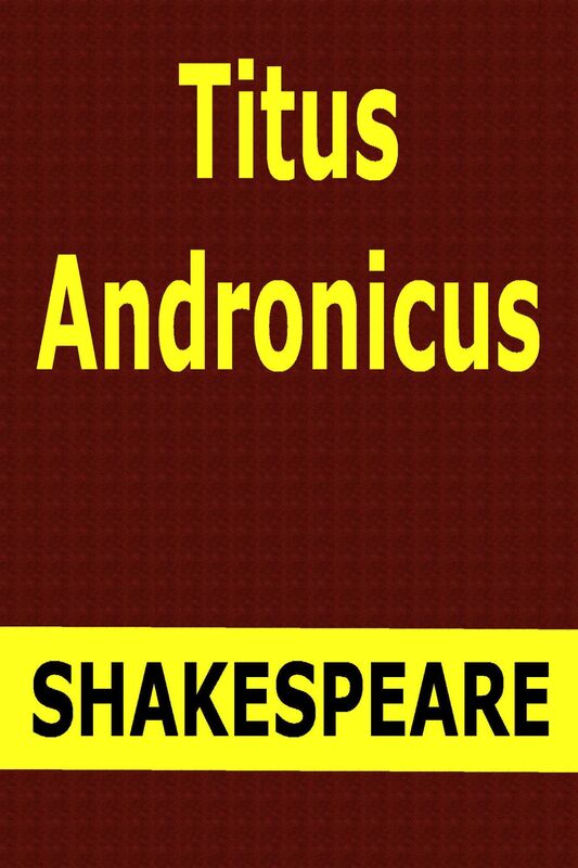 Titus Andronicus by William Shakespeare