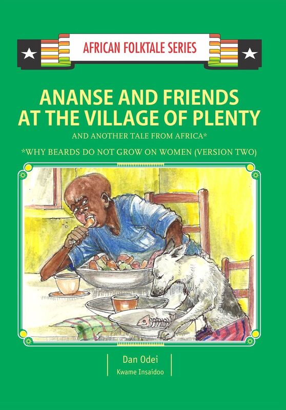 Ananse and Friends at the Village of Plenty and Another Tale from Africa