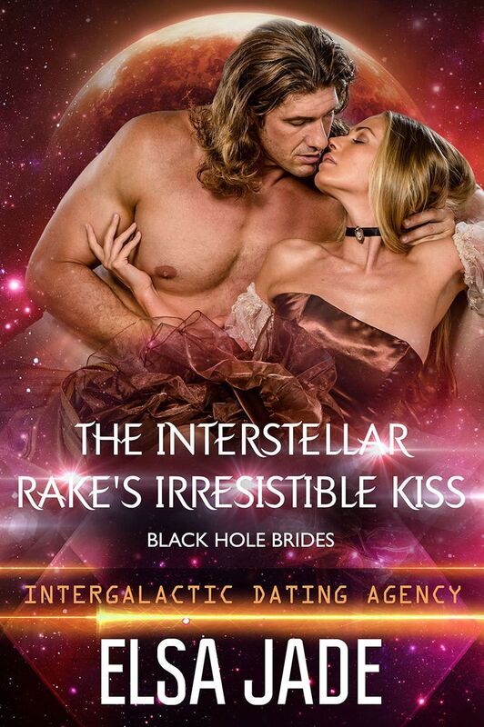The Interstellar Rake's Irresistible Kiss: Black Hole Brides #2 (Intergalactic Dating Agency)