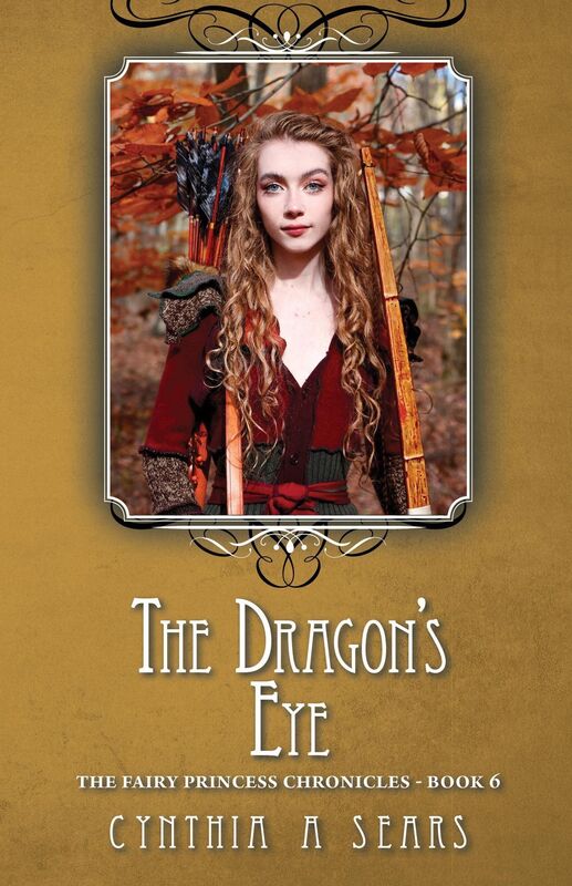 The Dragon's Eye: The Fairy Princess Chronicles - Book 6
