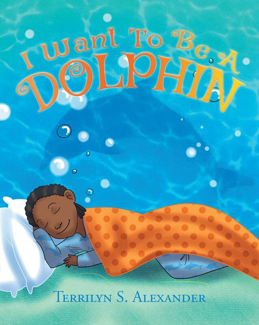 I Want to Be a Dolphin