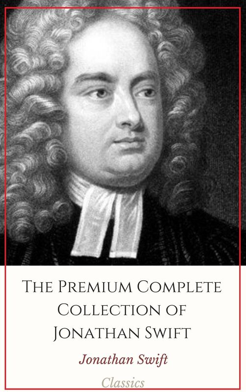 The Premium Complete Collection - Jonathan Swift