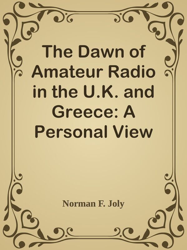 The Dawn of Amateur Radio in the U.K. and Greece: A Personal View