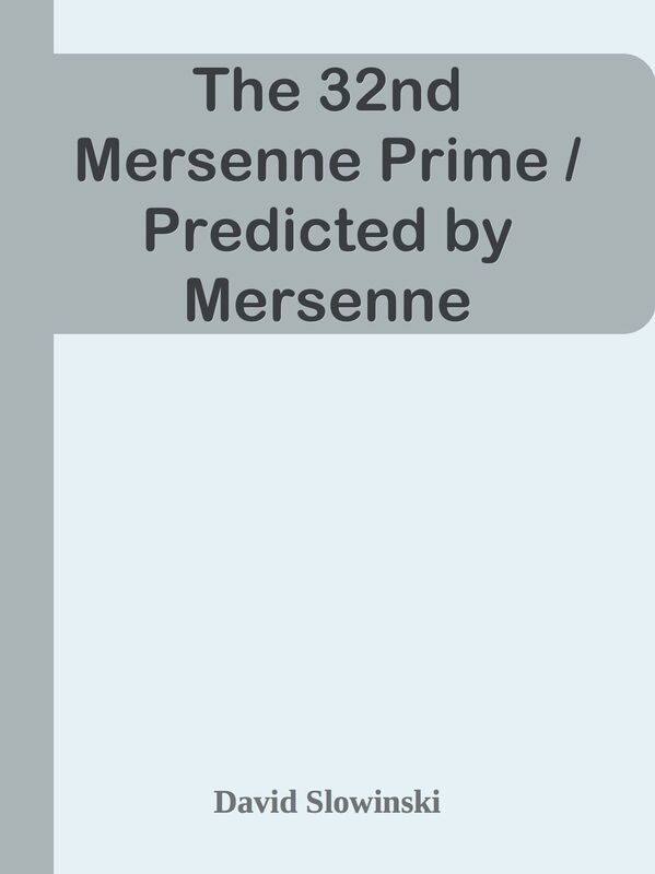 The 32nd Mersenne Prime / Predicted by Mersenne