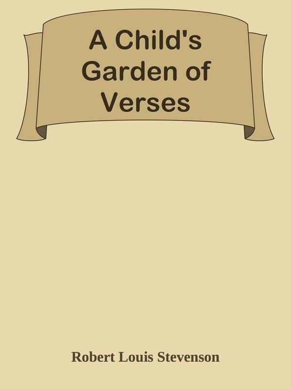 A Child's Garden of Verses