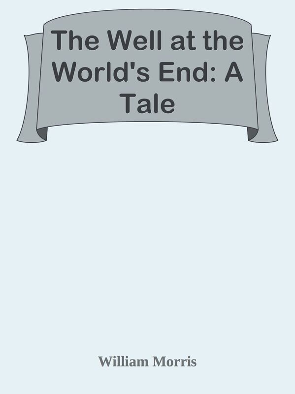 The Well at the World's End: A Tale
