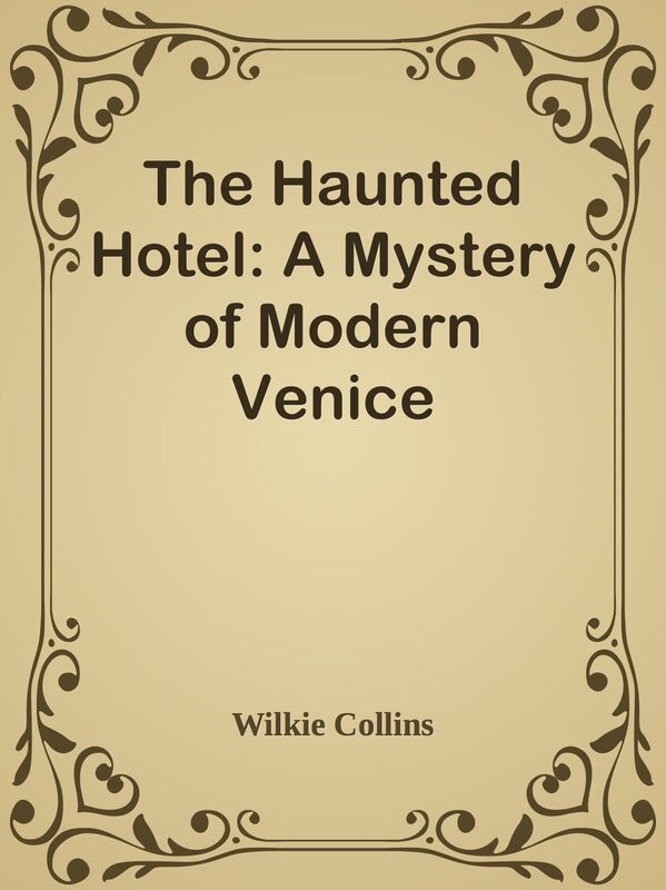 The Haunted Hotel: A Mystery of Modern Venice