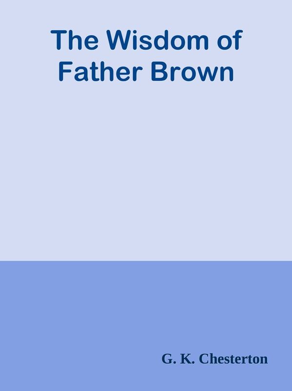 The Wisdom of Father Brown