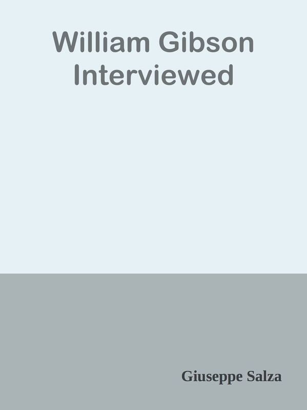 William Gibson Interviewed