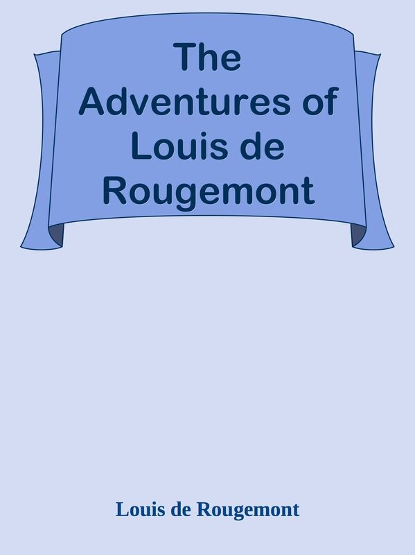 The Adventures of Louis de Rougemont