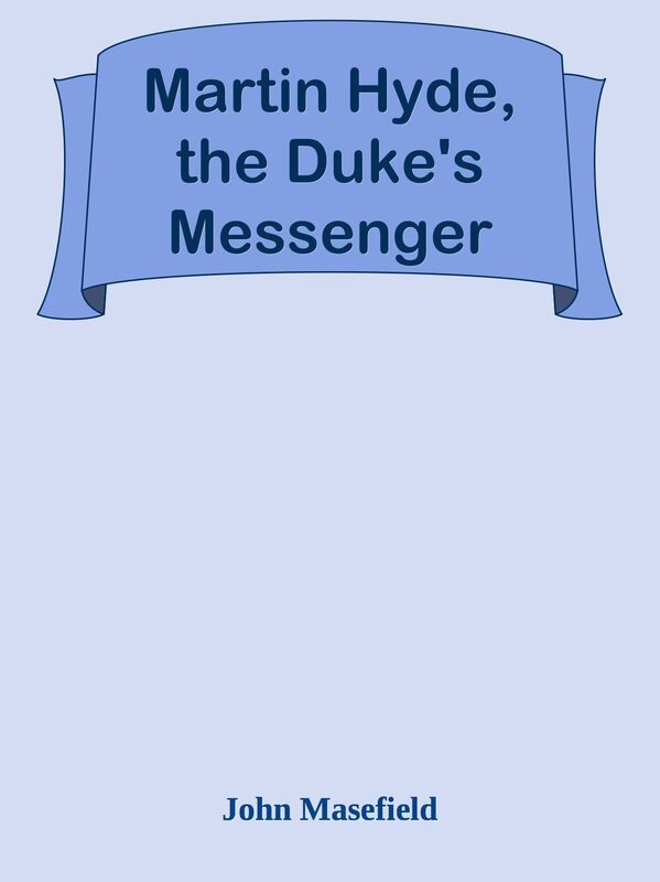 Martin Hyde, the Duke's Messenger
