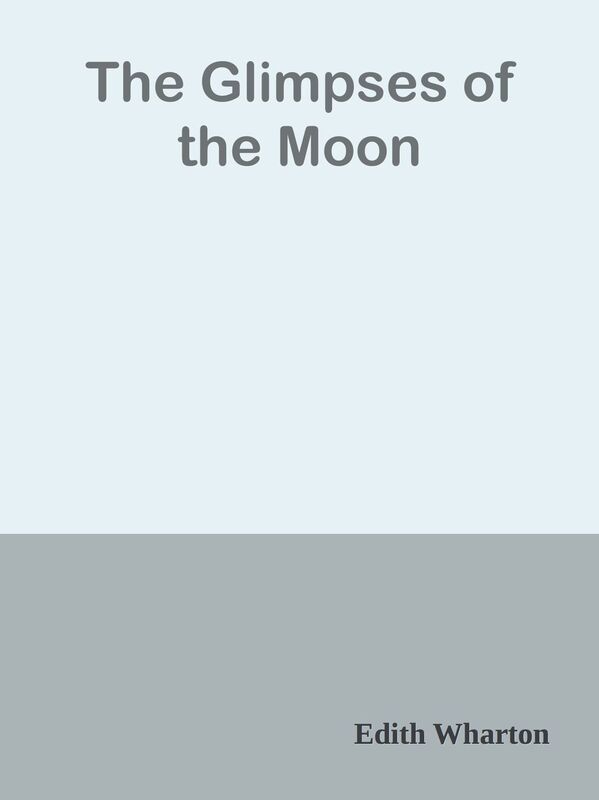 The Glimpses of the Moon